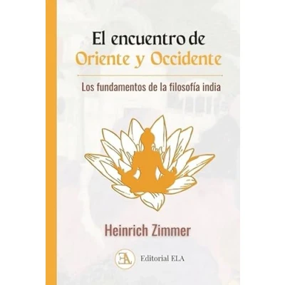 Imagen de El encuentro de Oriente y Occidente: Los fundamentos la filosofía india.: 66 (YOGA)