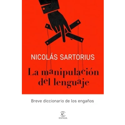 Imagen de La manipulación del lenguaje: Breve diccionario de los engaños (NO FICCION)