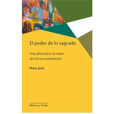 Imagen de El poder de lo sagrado: Una alternativa al relato del desencantamiento (Biblioteca Herder)