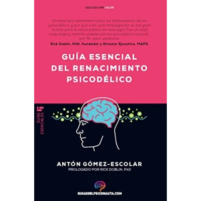 Imagen de Guía esencial del renacimiento psicodélico: Todo lo que necesita saber sobre cómo la psilocibina, MDMA, ketamina, ayahuasca y LSD están revolucionando ... cambiando vidas. (Guías Psiconauta)