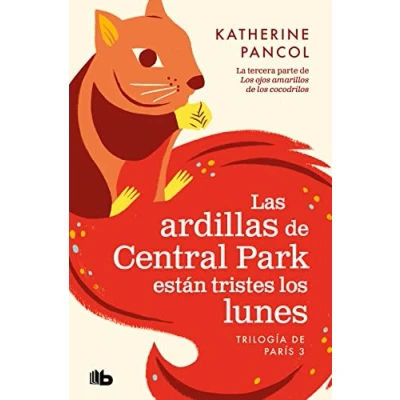Imagen de Las ardillas de Central Park están tristes los lunes (Trilogía París 3) (Ficción)