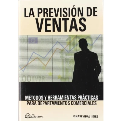Imagen de La previsión de ventas: Métodos y herramientas prácticas para departamentos comerciales (SIN COLECCION)