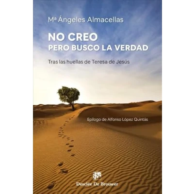 Imagen de No creo, pero busco la verdad. Tras las huellas de Teresa Jesús.: 159 (Caminos)