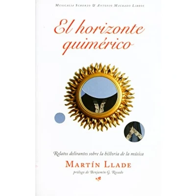 Imagen de El horizonte quimérico: Relatos delirantes sobre la historia de música: 19 (Musicalia Scherzo)