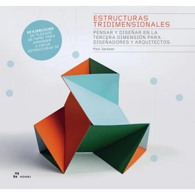 Imagen de ESTRUCTURAS TRIDIMENSIONALES Pensar y diseñar en la tercera dimensión para diseñadores arquitectos