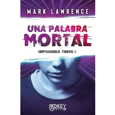 Imagen de Una palabra mortal: Impossible Times I (NARRATIVA FANTASTICA)