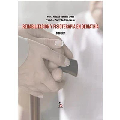 Imagen de REHABILITACIÓN Y FISIOTERAPIA EN GERIATRÌA 4ºEDICIÓN (GERIATRIA GERONTOLOGIA)