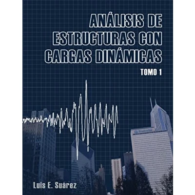 Imagen de Analisis de Estructuras con Cargas Dinamicas: Tomo I: Sistemas un Grado Libertad: Volume 1