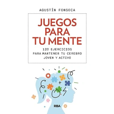 Imagen de Juegos para tu mente: 120 ejercicios mantener cerebro joven y activo (Práctica)
