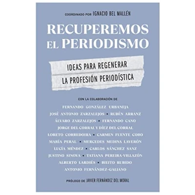 Imagen de Recuperemos el periodismo: Ideas para regenerar la profesión periodística (Gestión 2000)