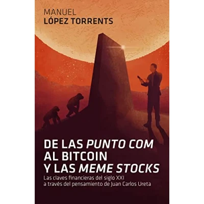 Imagen de de Las &#039;punto com&#039; al Bitcoin y &#039;meme stocks&#039;: claves financieras del siglo XXI a través pensamiento Juan Carlos Ureta (Gestión 2000)