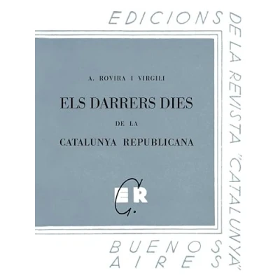 Imagen de Els Darrers Dies De La Catalunya Republicana