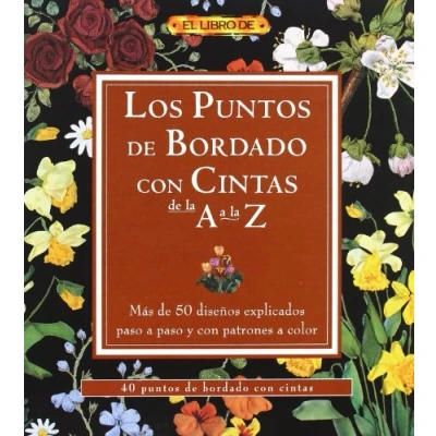 Imagen de Los Puntos de Bordado Con Cintas La A Z (EL LIBRO DE)