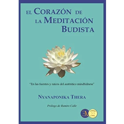 Imagen de El corazón de la meditación budista: En las fuentes y raíces del auténtico mindfulness. (VIPASANA. MINDFULNESS)