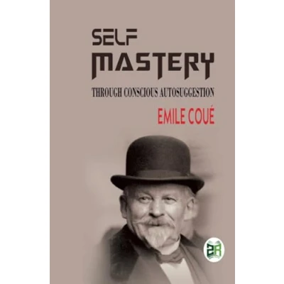 Imagen de Self mastery through conscious autosuggestion