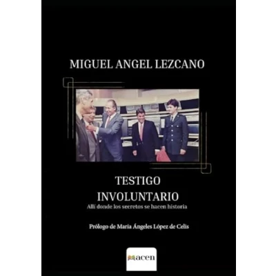 Imagen de Testigo involuntario: Allí, donde los secretos se hacen historia