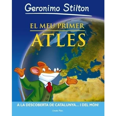 Imagen de El meu primer atles: A la descoberta de Catalunya... i del món! (Geronimo Stilton)