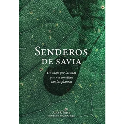Imagen de Senderos de savia: Un viaje por las vías que nos conectan con plantas