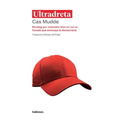 Imagen de Ultradreta: Decàleg per entendre d&#039;on ve i on va l&#039;onada que amenaça la democràcia (FORA DE COL·LECCIO)