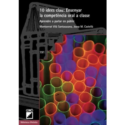 Imagen de 10 Idees clau: Ensenyar la competència oral a classe: Aprendre parlar en públic: 191 (Didàctica de llengua i literatura)