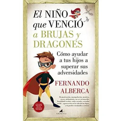 Imagen de El Niño Que Venció a brujas y dragones: Cómo ayudar tu hijo superar sus adversidades (Padres educadores)