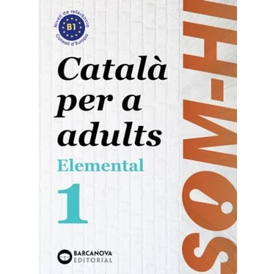 Imagen de Som hi! Elemental 1. Llengua catalana B1 (Català per adults)