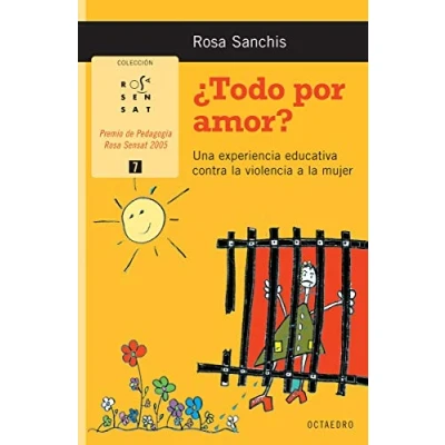 Imagen de Todo por amor?: Una experiencia educativa contra la violencia a mujer: 7 (Rosa Sensat)