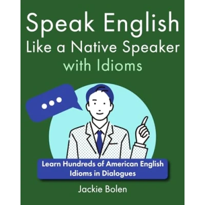 Imagen de Speak English Like A Native Speaker With Idioms: Learn Hundreds Of Ame