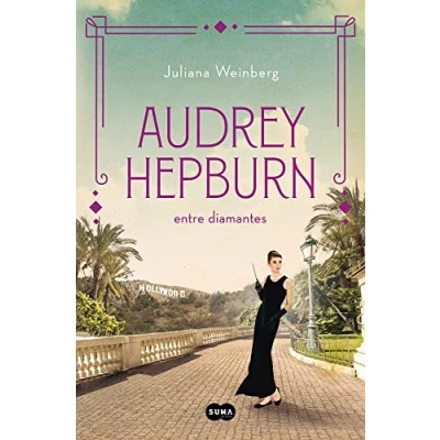Imagen de Audrey Hepburn entre diamantes (Mujeres que nos inspiran 1) (SUMA)
