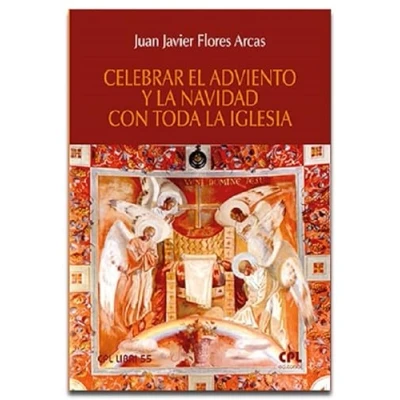 Imagen de CELEBRAR EL ADVIENTO Y LA NAVIDAD CON TODA IGLESIA: Adviento, tiempo de espera. Navidad, esperanza: 55 (CPL Libri)