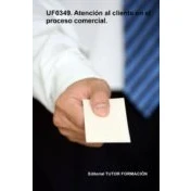 Imagen de Uf0349. Atención Al Cliente En El Proceso Comercial. (ebook)