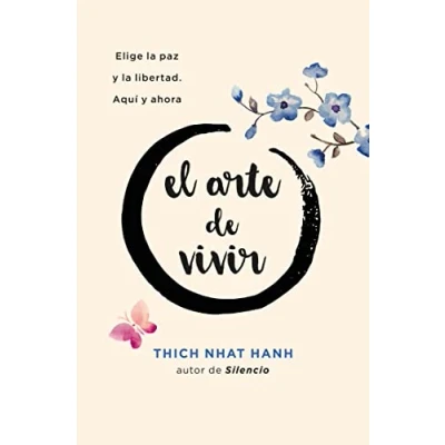 Imagen de El arte de vivir (Books4pocket crec. Y salud): Elige La Paz Libertad. Aqui Ahora