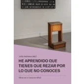 Imagen de He aprendido que tienes rezar por lo no conoces (SIN COLECCION)
