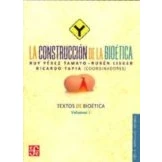 Imagen de La Construccion De Bioetica: Textos Bioetica Volumen I