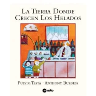 Imagen de La Tierra Donde Crecen Los Helados (INFANTIL)