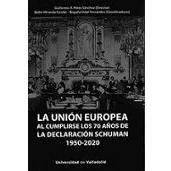 Imagen de La Union Europea Al Cumplirse Los 70 Años De Declaracion Schuman (1