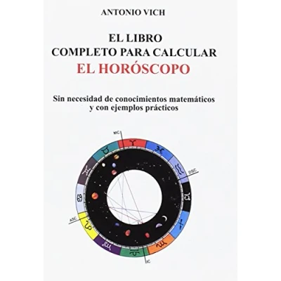 Imagen de el libro completo para calcular horóscopo: Sin necesidad de conocimientos matemáticos y con ejemplos prácticos (SIN COLECCION)