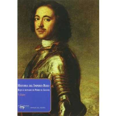 Imagen de Historia del Imperio Ruso: Bajo el reinado de Pedro Grande: 12 (Papeles tiempo)