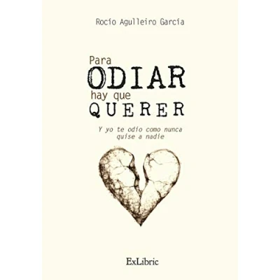 Imagen de Para odiar hay que querer. Y yo te odio como nunca quise a nadie (FONDO)