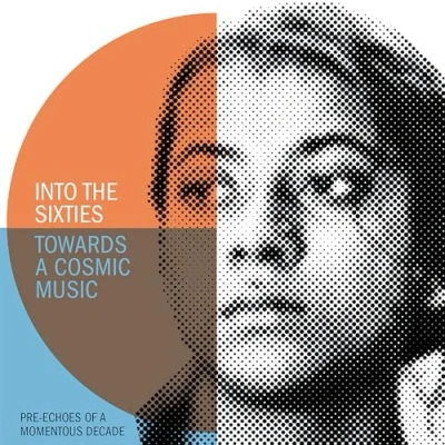 Imagen de INTO THE SIXTIES TOWARDS A COSMIC MUSIC: PRE ECHOES OF MOMENTOUS DECADE 3CD SET