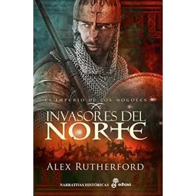 Imagen de Invasores del norte: El imperio de los mogoles (Narrativas Históricas)
