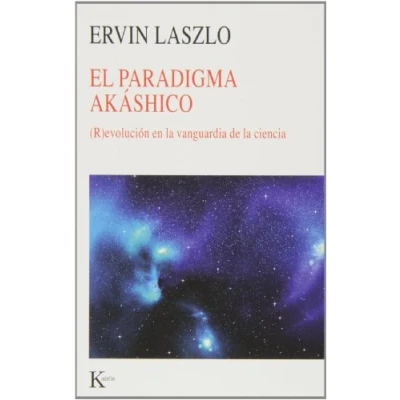 Imagen de El paradigma akáshico: (R)evolución en la vanguardia de ciencia (Nueva ciencia)