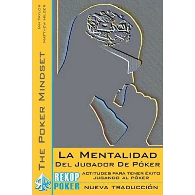 Imagen de La Mentalidad del Jugador de Poker: Actitudes para Tener Exito Jugando al Poker Tapa blanda 6 octubre 2015 (SIN COLECCION)