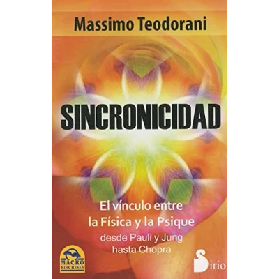 Imagen de SINCRONICIDAD: El Vinculo Entre la Fisica y PSIQUE: Psique Desde Pauli Jung Hasta Chopra (2011)