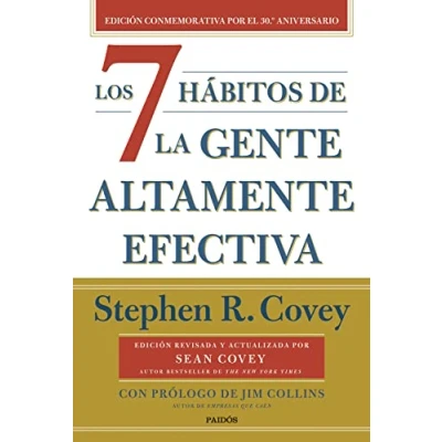 Imagen de Los 7 hábitos de la gente altamente efectiva (30.º aniversario): Edición conmemorativa 30 aniversario, revisada y actualizada (Biblioteca Covey)