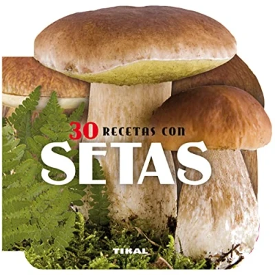 Imagen de 30 recetas con setas (Cocina forma)