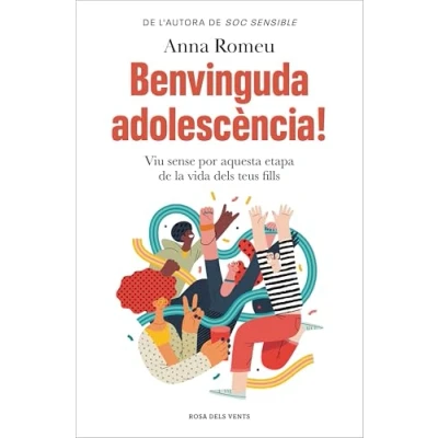 Imagen de Benvinguda adolescència!: Viu sense por aquesta etapa de la vida dels teus fills (Divulgació)