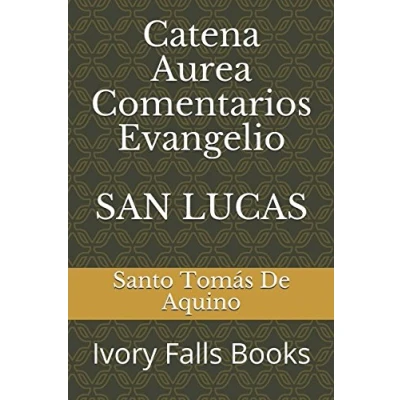 Imagen de Catena Aurea Comentarios Evangelio SAN LUCAS