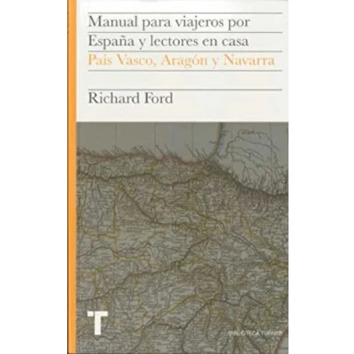Imagen de Manual Para Viajeros Por España Y Lectores En Casa: Pais Vasco A Ragon