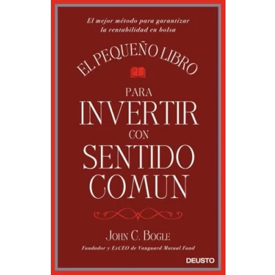 Imagen de El pequeño libro para invertir con sentido común: mejor método garantizar la rentabilidad en bolsa